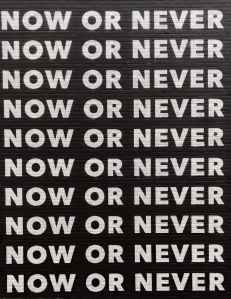 Choice: Now or Never